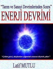 “Tarım ve Sanayi Devrimlerinden Sonra” ENERJİ DEVRİMİ